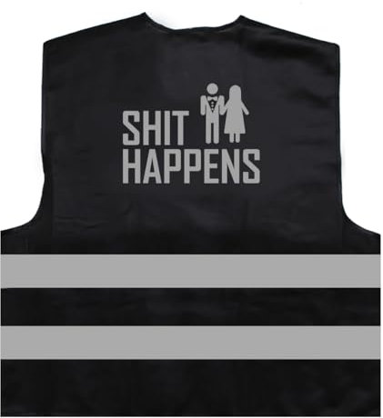 Shit Happens Hochzeit JGA 2024 Junggesellenabschied Warnweste BZW. Signalweste mit reflektierendem Aufdruck - Größe XXL / 3XL, Schwarz