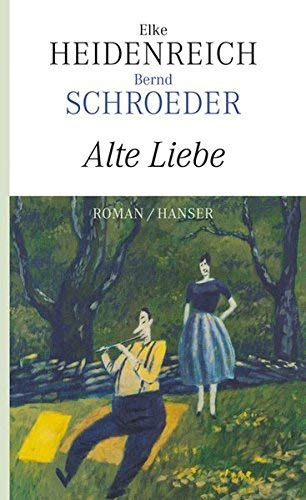 Alte Liebe: Roman von Heidenreich. Elke (2009) Gebundene Ausgabe