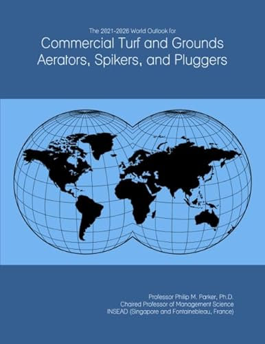 The 2021-2026 World Outlook for Commercial Turf and Grounds Aerators, Spikers, and Pluggers