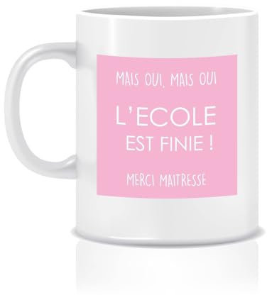 Monsieur-Trendy - Mug 'Mais Oui Mais Oui L'école est Finie' - Merci Maîtresse Rose - Cadeau Unique