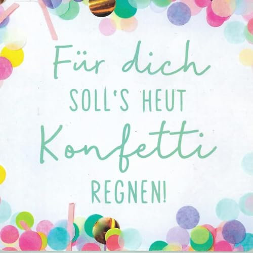 Untersetzer Für Dich soll´s heut Konfetti regnen!