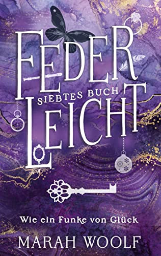 FederLeicht. Wie ein Funke von Glück (FederLeichtSaga 7)