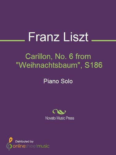 Carillon, No. 6 from Weihnachtsbaum, S186 (English Edition)
