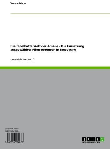 Die fabelhafte Welt der Amelie - Die Umsetzung ausgewählter Filmsequenzen in Bewegung
