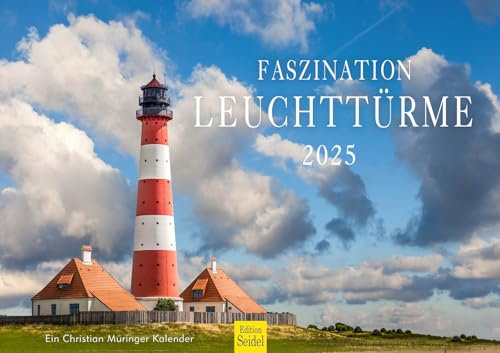 Edition Seidel Premium Kalender Faszination Leuchttürme 2025 Format DIN A3 Wandkalender Deutschland Dänemark Frankreich England Schottland Neuseeland Italien Meer Küste Christian Müringer