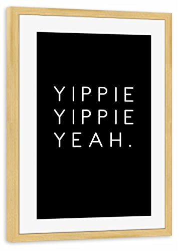 artboxONE Poster mit Rahmen Kiefer 30x20 cm Bilderwand Yippie Yippie Yeah von AB1 Edition - gerahmtes Poster
