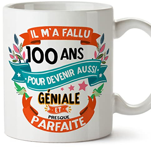 Mugffins Mug/Tasse Joyeux 100 Anniversaire - IL M'A FALLU 100 ANS POUR DEVENIR AUSSI GENIALE - Cadeau Original pour Homme et Femme