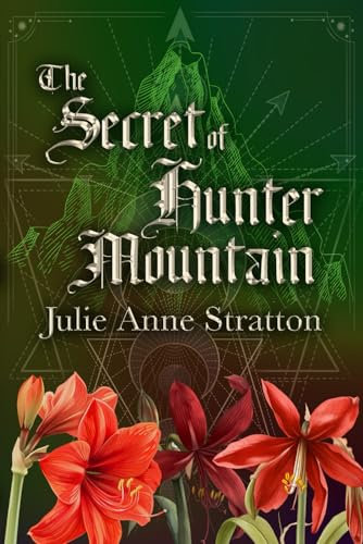 The Secret of Hunter Mountain (The Red Amaryllis, Band 2)