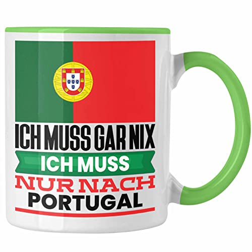 Trendation - Portugal Tasse Geschenk für Portugiesen Geburtstag Urlaub Geschenkidee Ich Muss Gar Nix Ich Muss Nur Nach Portgual (Grün)