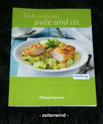 Weight Watchers ProPoints® Kochbuch Hähnchen Pute und Co. 2011