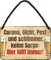 WOGEKA ART Retro Blechschild - Corona, Gicht, Pest - Bier hilft immer - witziger Spruch Geschenk-Idee Geburtstag Weihnachten Dekoration 18x12 cm Vintage-Design Hänge-Schild HS536