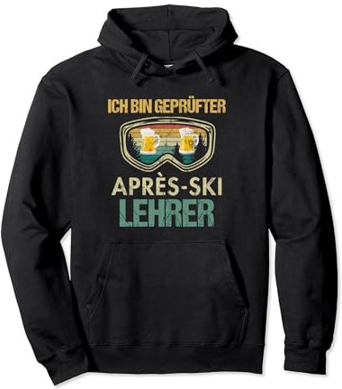 Ich bin Geprüfter Apres Ski Lehrer Hütten Party Skifahren Pullover Hoodie