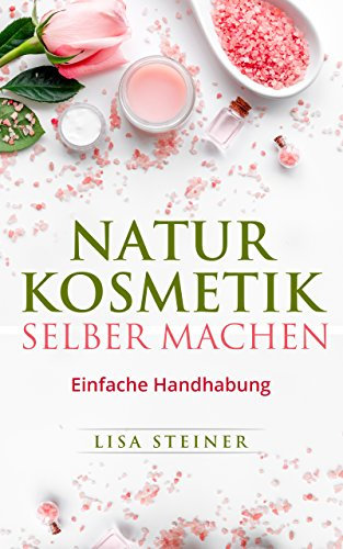 Naturkosmetik selber machen: Einfache Handhabung