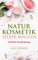 Naturkosmetik selber machen: Einfache Handhabung