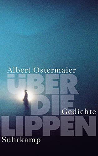 Über die Lippen: Gedichte