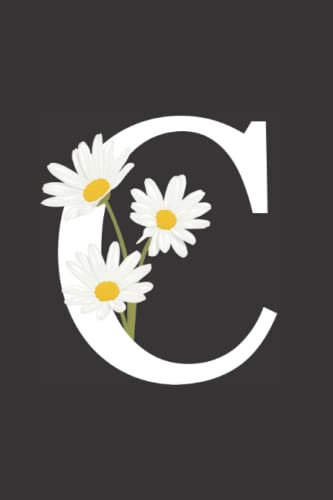 Notebook: Letter C Notebook, Initial C Notebook, Daisy Notebook, Monogram Notebook, Blank Lined Notebook