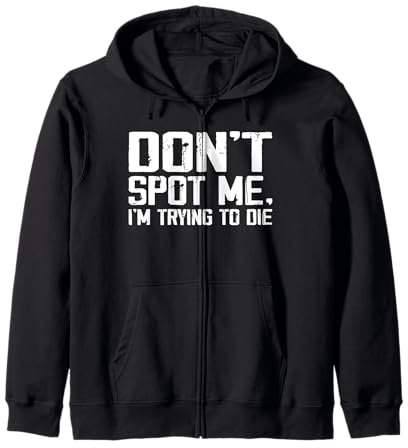 Don't Spot Me, I'm Trying to Die - Gym Skull Pump Cover Zip Hoodie