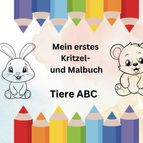 Kritzel- und Malbuch Tiere ABC für Kleinkinder ab 1 Jahr: Für Kleinkinder
