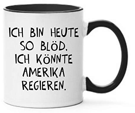 Farbwuselei Tasse Ich bin heute so blöd. Ich könnte Amerika regieren. Witzig Lustig Schwarz glatt Satire Donald Trump USA - beidseitig Bedruckt - Geschenk Idee Kaffeetassen, Tassenfarbe: Weiß/Schwarz