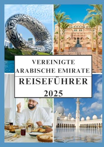 VEREINIGTE ARABISCHE EMIRATE Reiseführer 2025