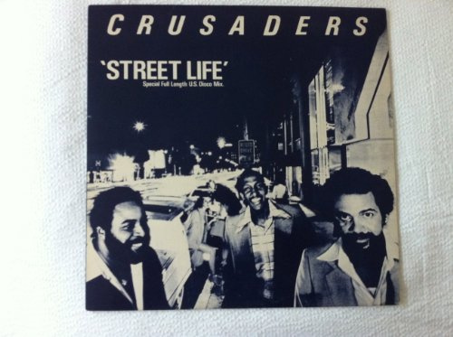 CRUSADERS / STREET LIFE (SPECIAL FULL LENGTH U.S. DISCO MIX )