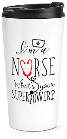 I'm A Nurse What's Your Superpower Travel Mug Cup