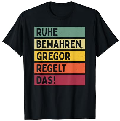 Ruhe Bewahren Gregor Regelt Das Spruch In Retro Farben T-Shirt