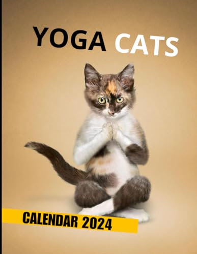 Yoga Cats calendar 2024: Fed Up with Dreadful Calendars ? Let's Try Our Yoga Cats Calendar, Jan 2024 - Jun 2026, 17 x 22 Opened, Thick & Sturdy Paper, Major US Holidays