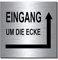 Eingang um die Ecke rechts-Schild 100 x 100 x 3 mm-Aluminium Edelstahloptik silber Hinweisschild-1910-117