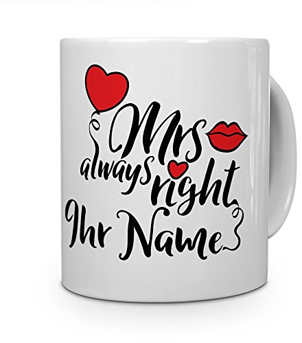 printplanet® Tasse mit Namen personalisiert - Motiv Mrs. Always Right individuell gestalten - Farbvariante Weiß