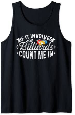 Wenn es um Billards geht, zählen Sie mich im Billard Player Snooker Tank Top