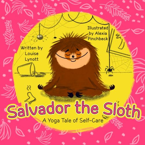 Salvador the Sloth: A Yoga Tale of Self-Care (Sproga)