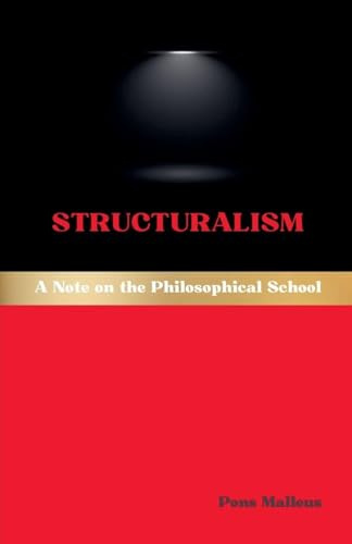 Structuralism: A Note on the Philosophical School (Western Philosophical Schools, Band 9)