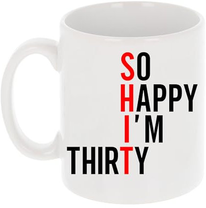 So Happy I'm Thirty Funny 30th Birthday Mug Gift for Tea Lovers - Perfect 30th Birthday Gifts for Men and Women - Unique 11oz Tea Cup for Best Friends