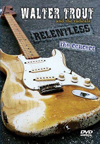 Walter Trout and the Radicals - Relentless