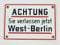 Emaille Schild Achtung Sie verlassen jetzt West Berlin! 17x12 cm Ostalgie DDR Emailleschild wetterfest und lichtecht