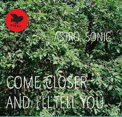 Come Closer and I'll Tell You
