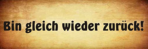 Creativ Deluxe Bin gleich Wieder zurück/Metallschild/Blechschild/Dekoschild/Wandschild/wetterfest/Innenbereich/Außenbereich/Motivation/Vintage