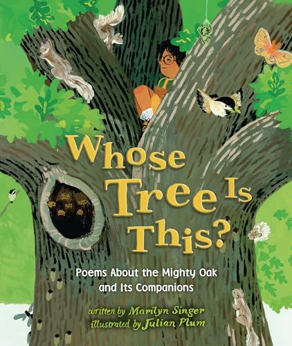 Whose Tree Is This?: Poems About the Mighty Oak and Its Companions