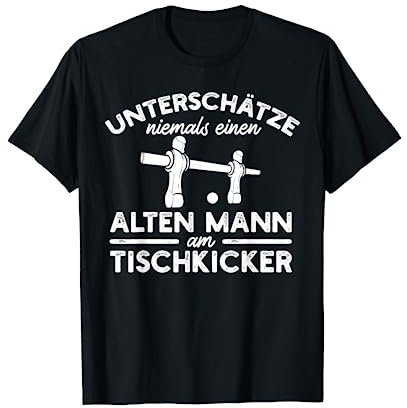 Tischkicker Unterschätze Alten Mann Geschenk T-Shirt