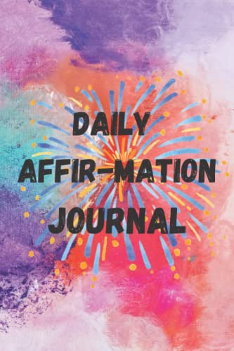 Today I Affirm A Journal That Nurtures Self-Care: Daily Diary for Practicing Self-Care, A Prompted Journal To Love Yourself More