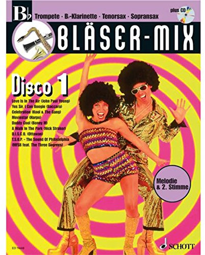 Bläser-Mix: Disco. B-Instrumente (Trompete, Klarinette, Tenor-Saxophon, Sopran-Saxophon). (Bläser-Mix: Die Serie für alle Blasinstrumente)