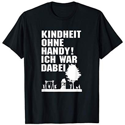 Kindheit Ohne Handy Geburtstag Generation Lustiges Geschenk T-Shirt