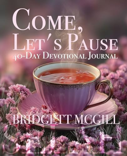 COME, LET'S PAUSE 40-DAY DEVOTIONAL JOURNAL