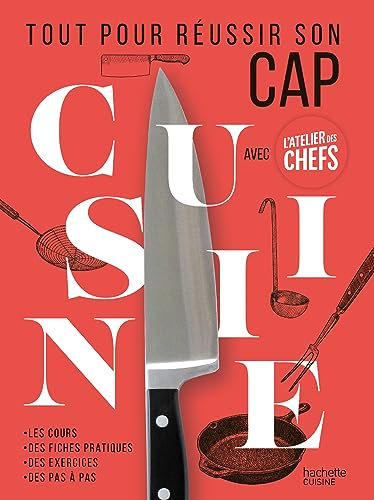 Tout pour réussir son CAP Cuisine avec L'Atelier des chefs (French Edition)