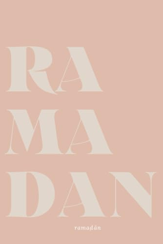 Ramadan journal à remplir pendant 30 jours - Planner - Agenda tracker: Carnet du Musulman : de Prières, Dhikr, Doua'a, Passages du Coran, Islam, Religion - Version Rose (Religion - Islam)