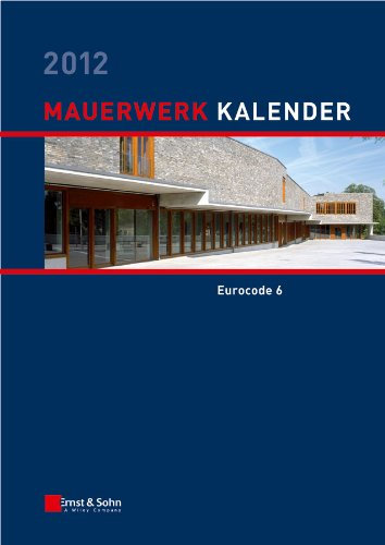 Mauerwerk Kalender 2012: Schwerpunkt - Eurocode 6 (Mauerwerk-Kalender)