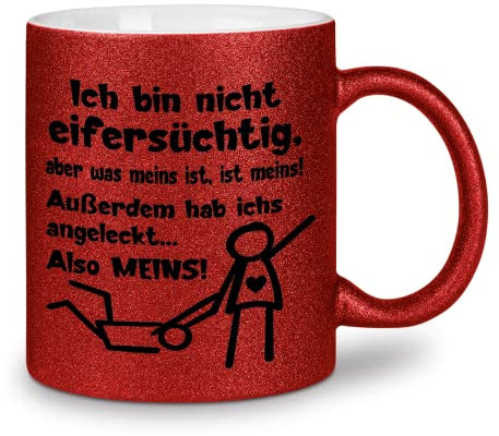 glitzertassen.de® | Ich bin nicht eifersüchtig aber was meins ist ist meins! | Tasse mit Glitzer | Geschenkidee | Valentinstag | Liebe | Kaffeetasse | lustige Sprüche | Rot