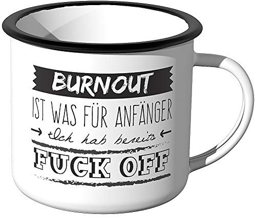 JUNIWORDS Emaille-Tasse, Burnout ist was für Anfänger, ich habe bereits Fuck Off, Silberner Tassenrand