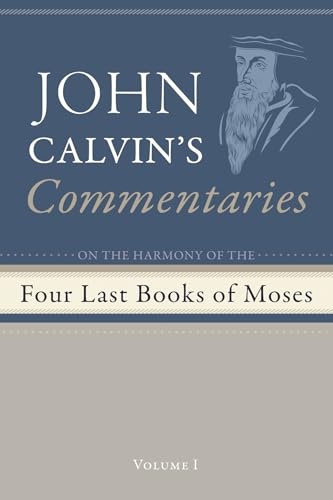 Commentaries on the Four Last Books of Moses Arranged in the Form of a Harmony, Volume 1